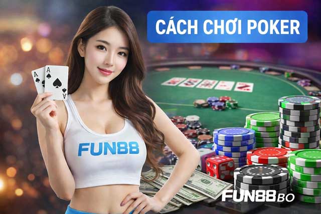 Cách chơi Poker chuẩn